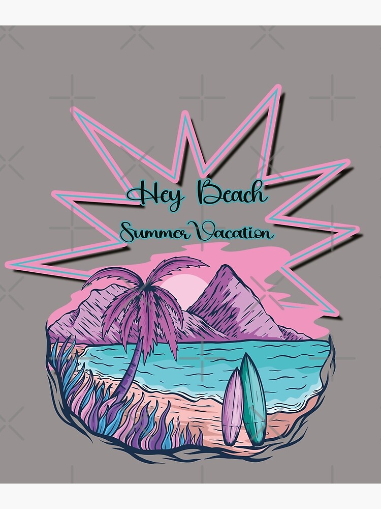 "Hey Beach Summer Vacation" Poster for Sale by fatydesignspace Redbubble