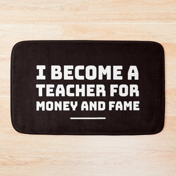 Item preview, I Became A Teacher For The Money And Fame  designed and sold by HalloweenGift.