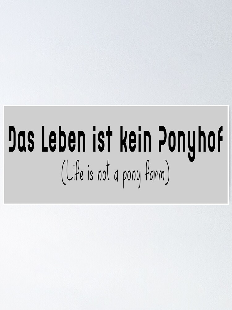 "Das Leben ist kein Ponyhof Life Is Not A Pony Farm Funny German