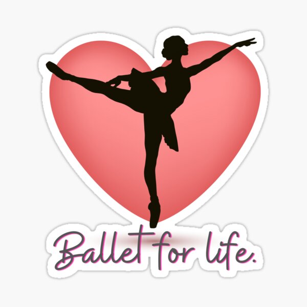 Ballet for life Sticker