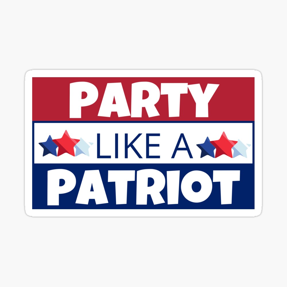 Party Like A Patriot | Fourth Of July Puns | Fourth Of July Jokes | 4th Of  July Gift Ideas | 4th Of July Quotes Funny