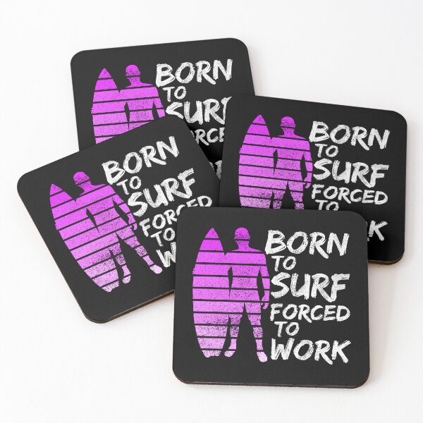 Item preview, Born To Surf Forced To Work designed and sold by FNStuff.
