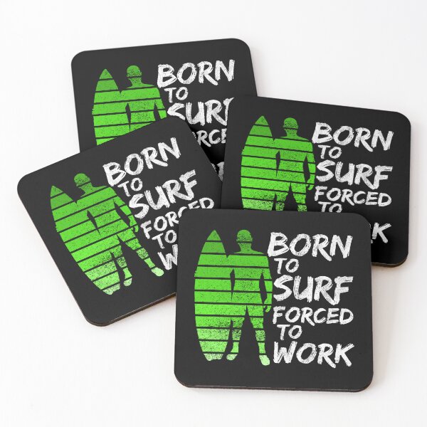 Item preview, Born To Surf Forced To Work designed and sold by FNStuff.