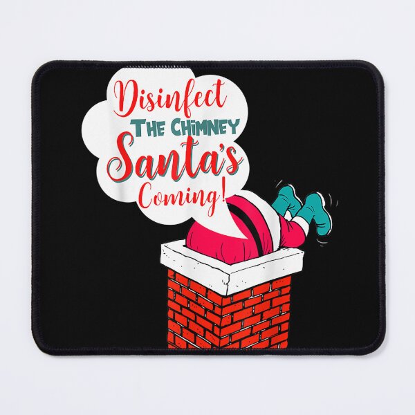 Item preview, Disinfect The Chimney Santa39;s Coming! Quarantine T-Shirt designed and sold by AustenVolker.