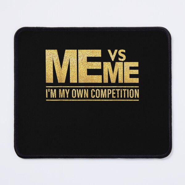 Item preview, Me Vs Me I'm my Own Competition - Hustle hard Girl Boy power designed and sold by AdonisShop.