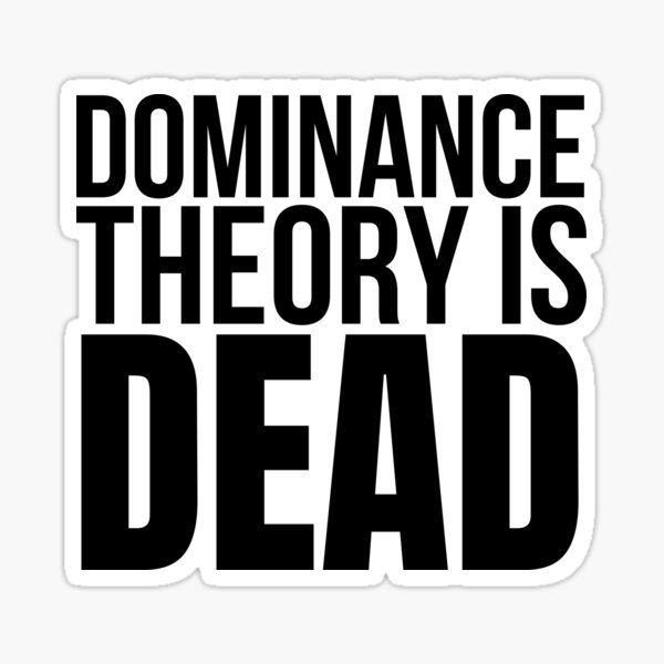 Dominance Theory is Dead Dog Trainer T-shirt Sticker