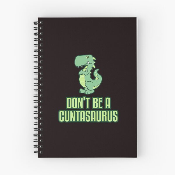 Item preview, Don't Be A Cuntasaurus  designed and sold by KarlHenning.