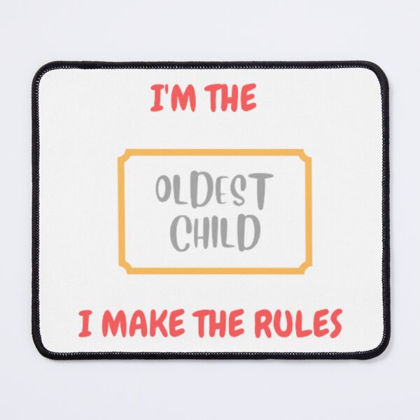 Item preview, I'M the oldest child i make the rules designed and sold by nadeesha55.