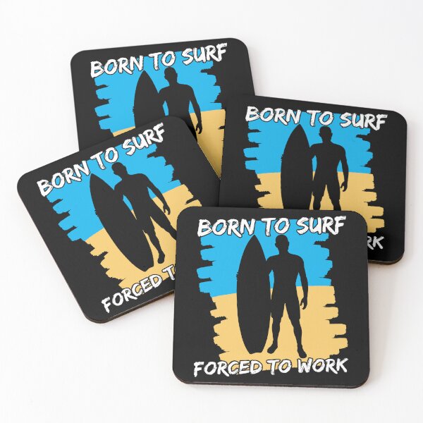 Item preview, Born To Surf Forced To Work designed and sold by FNStuff.