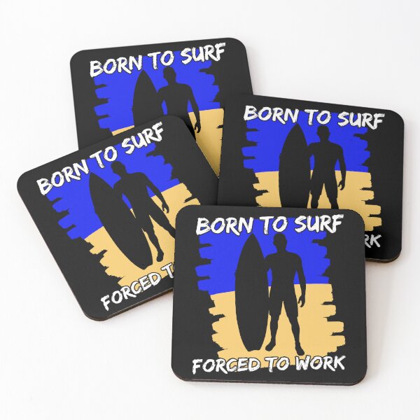 Item preview, Born To Surf Forced To Work designed and sold by FNStuff.