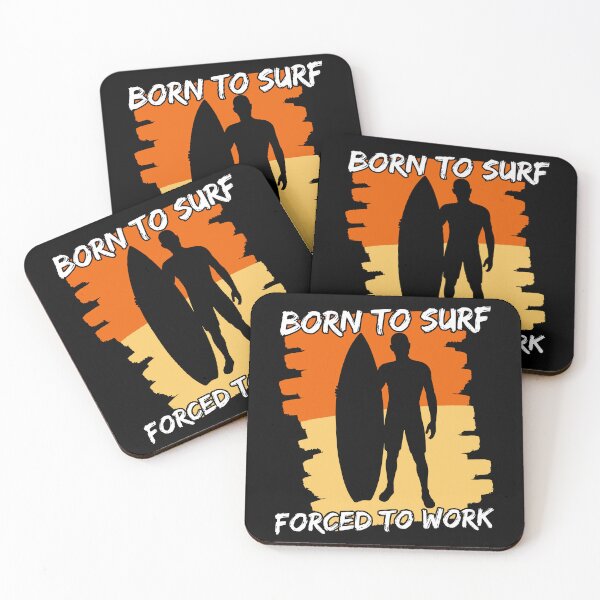 Item preview, Born To Surf Forced To Work designed and sold by FNStuff.