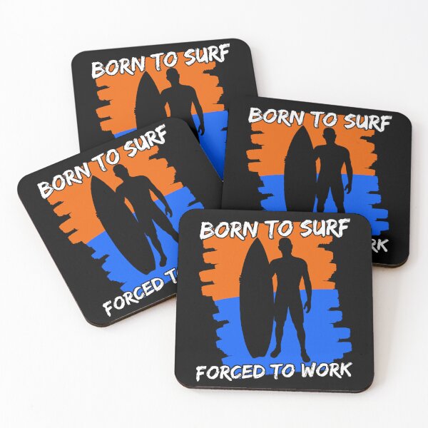 Item preview, Born To Surf Forced To Work designed and sold by FNStuff.