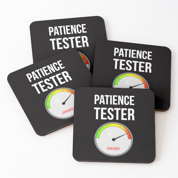 Item preview, Patience Tester designed and sold by Slogans4u.
