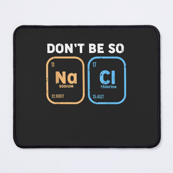 Item preview, Don't be so salty, funny chemistry designed and sold by AlvaroCortes.
