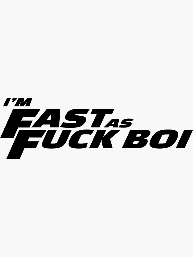 "I'm Fast AF BOI" Sticker for Sale by Manuele Sala Redbubble
