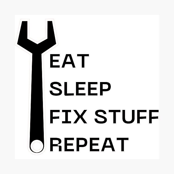 Item preview, Eat sleep fix stuff repeat mechanical tools designed and sold by Randa Ranmania.