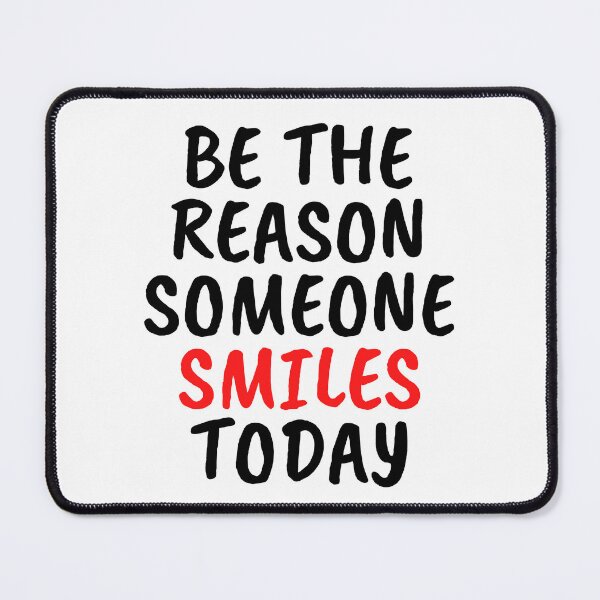 Item preview, Be The Reason Someone Smiles Today designed and sold by SpeakLifeHQ.
