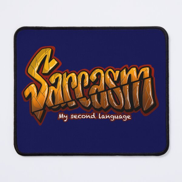Item preview, Sarcasm  designed and sold by cfurguson.