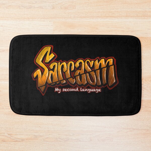 Item preview, Sarcasm  designed and sold by cfurguson.
