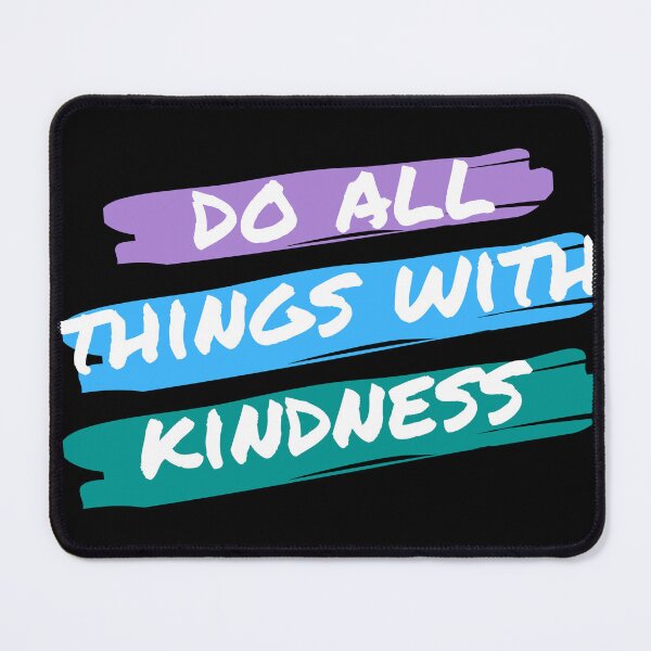 Item preview, Do all things with kindness designed and sold by Eunoia-ikigai.