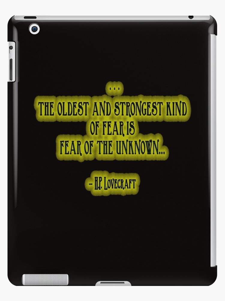 Coque Et Skin Adhesive Ipad Citation De Hp Lovecraft Peur De L Inconnu Par Geegeetee11 Redbubble