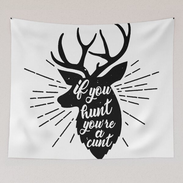 Item preview, If you hunt you're a cunt  designed and sold by DmitriyRobinson.