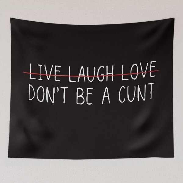 Item preview, Live Laugh Love Dont Be A Cunt  designed and sold by GloriaSantos.