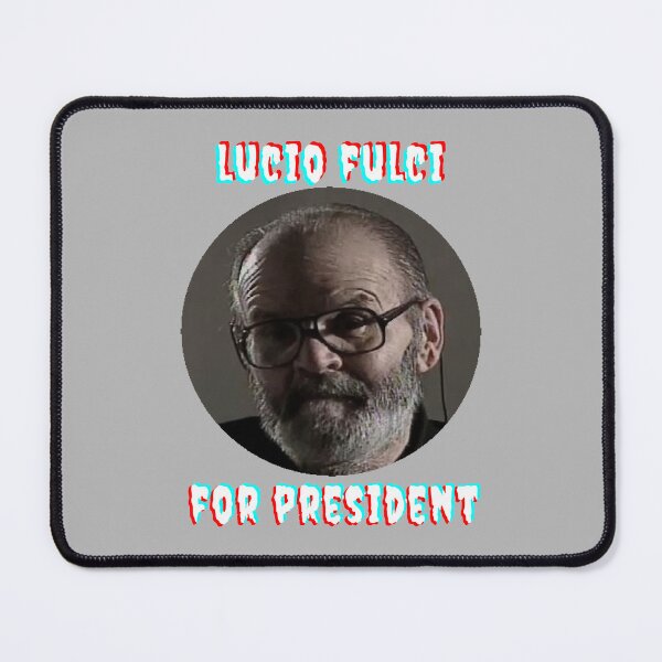 Item preview, Gifts Idea lucio fulci horror movies Lucio Fulci For President designed and sold by AlfredMoreno.