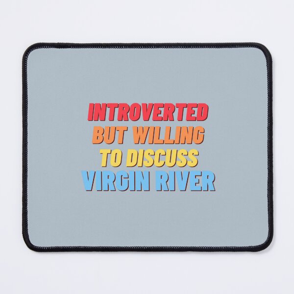Item preview, Introverted but willing to discuss Virgin River designed and sold by LucasSimpson3.