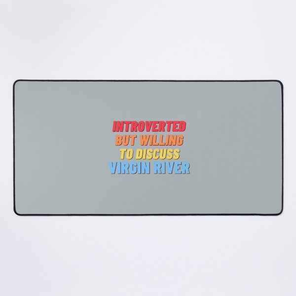 Item preview, Introverted but willing to discuss Virgin River   designed and sold by LucasSimpson3.