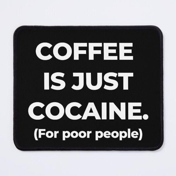 Aperçu de l'œuvre Le café n'est que de la cocaïne créée et vendue par Orangegrph.