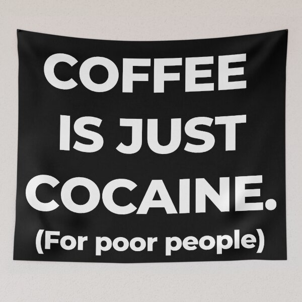 Item preview, Coffee is Just Cocaine designed and sold by Orangegrph.