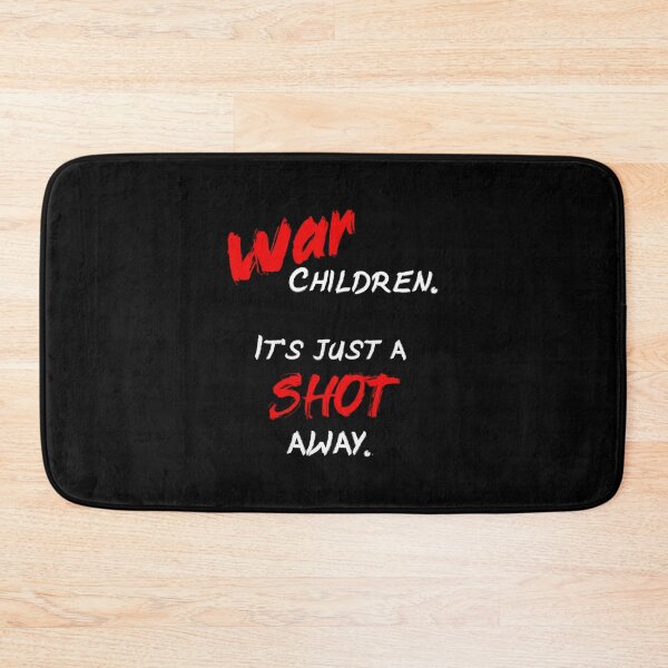 Item preview, War Children It_s Just a Shot Away - Rolling Stones Powerful Message designed and sold by LoyalFamiliarA.