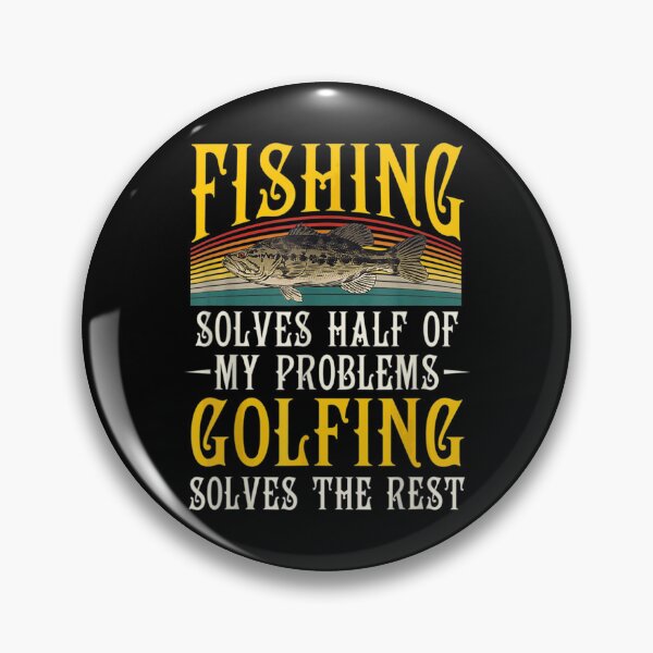 Item preview, Fishing Solves Half Of My Problems Golfing Vintage  designed and sold by DaiShop.