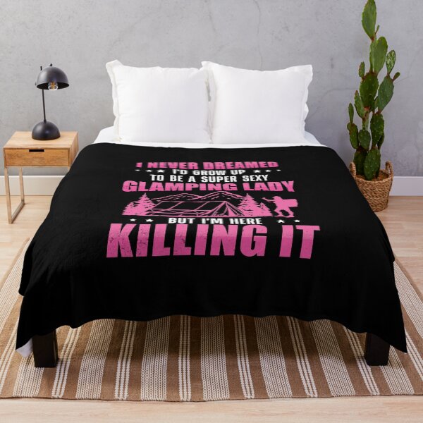 Item preview, I Never Dreamed I'd Grow To Be A Super Sexy Glamping Glamper designed and sold by StrongShirts.
