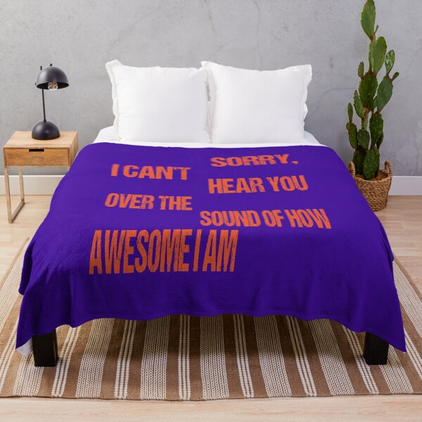 Item preview, Sorry I Cant Hear You Over The Sound Of How Awesome I Am designed and sold by ASSOUKI9.