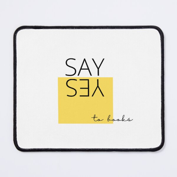 Item preview, SAY YES TO BOOKS- FOR BOOK LOVERS designed and sold by The Bookworm Store.