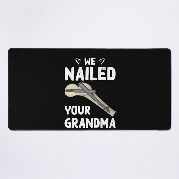 Item preview, We Nailed Your Grandma, Scrub Tech - Funny Ortho Hip Surgery designed and sold by Lara Jalade.