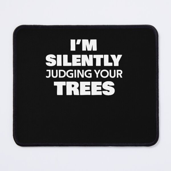 Item preview, I'm silently judging your trees Funny Gifts designed and sold by rachidhaz.