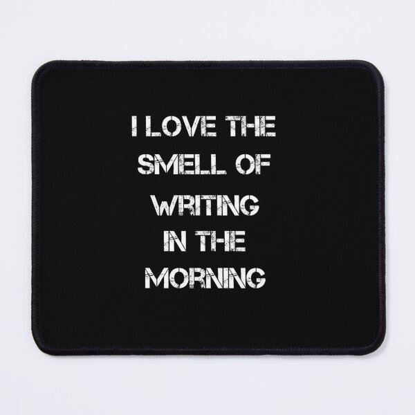 Item preview, i love the smell of writing in the morning Funny Gifts designed and sold by rachidhaz.