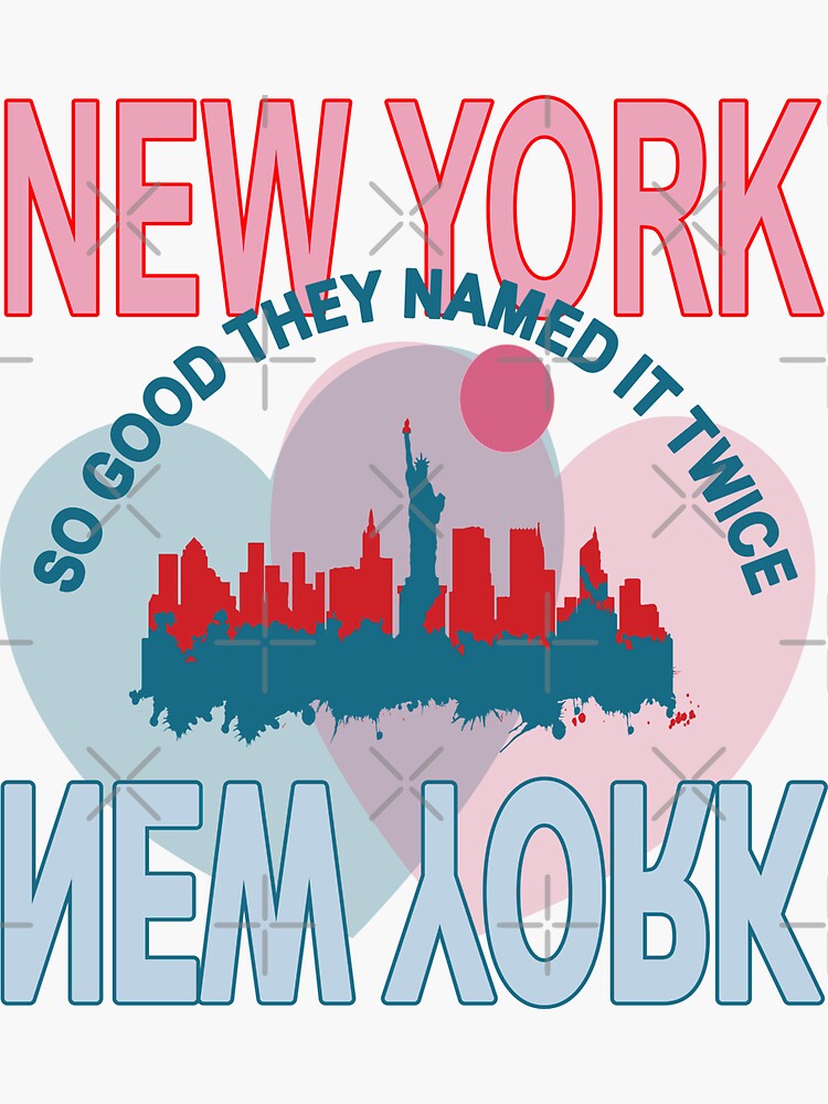 "new york new york so good they named it twice" Sticker for Sale by