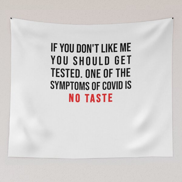 Item preview, If you don’t like me you should get Tested one of the symptoms of Covid is no taste funny T-shirt designed and sold by PrintifyStyle.