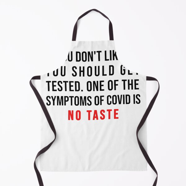 Item preview, If you don’t like me you should get Tested one of the symptoms of Covid is no taste funny T-shirt designed and sold by PrintifyStyle.