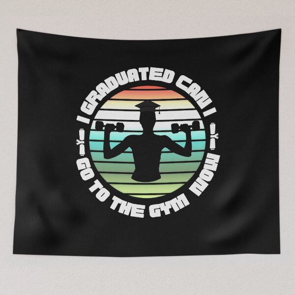 Item preview,  I GRADUATED CAN I GO TO THE GYM NOW designed and sold by Affyboss6.