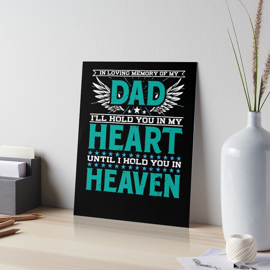 Loving Memory Of My Dad I'll Hold You In My Heart Memorial Art