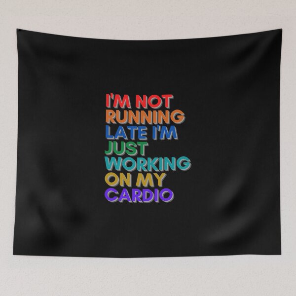 Item preview, I’m Not Running Late I’m Just Working On My Cardio Classic T-Shirt designed and sold by gloria1os.