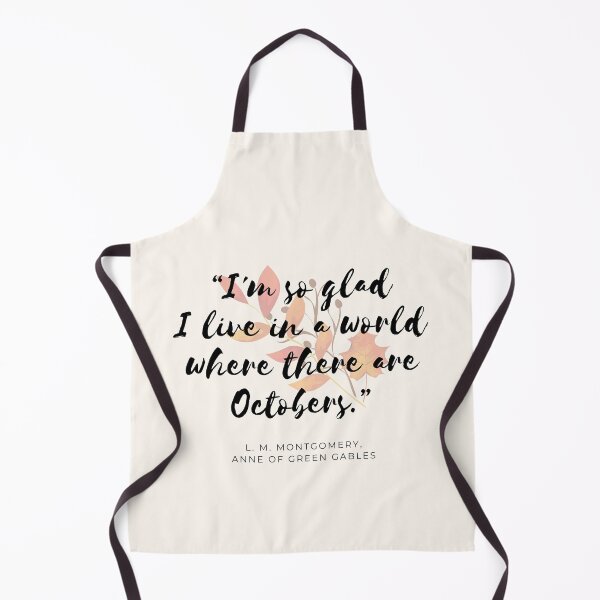 Item preview, "I’m so glad I live in a world where there are Octobers" - Anne of Green Gables designed and sold by AnnieBolton.