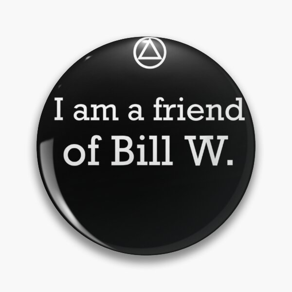 Item preview, I Am A Friend Of Bill W. - AA 12 Step Recovery T Shirt designed and sold by BurlageSerilda.