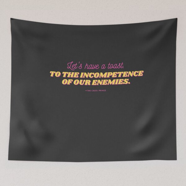 Item preview, “To the incompetence of our enemies.” ― Holly Black, The Cruel Prince designed and sold by AnnieBolton.