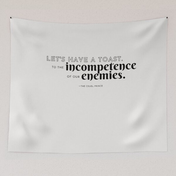 Item preview, “To the incompetence of our enemies.” ― Holly Black, The Cruel Prince designed and sold by AnnieBolton.
